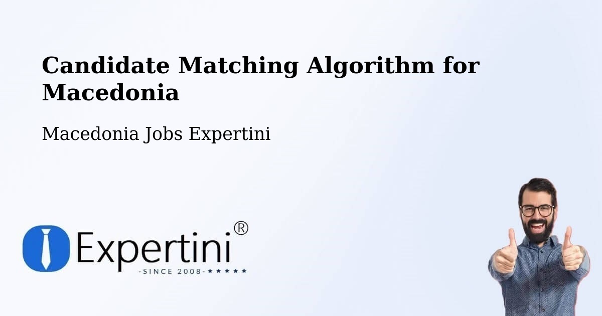 Candidate Matching Algorithm Overview – Krani - Macedonia Jobs Expertini