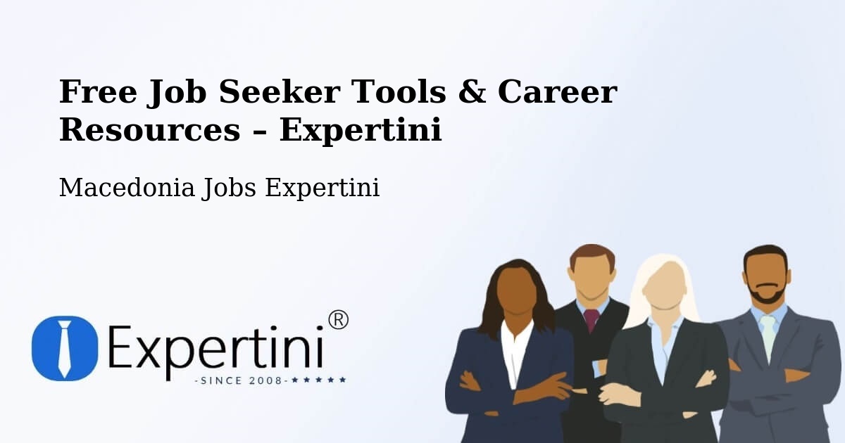 Free Job Seeker Tools & Career Resources – Krani - Krani, Macedonia Jobs Expertini