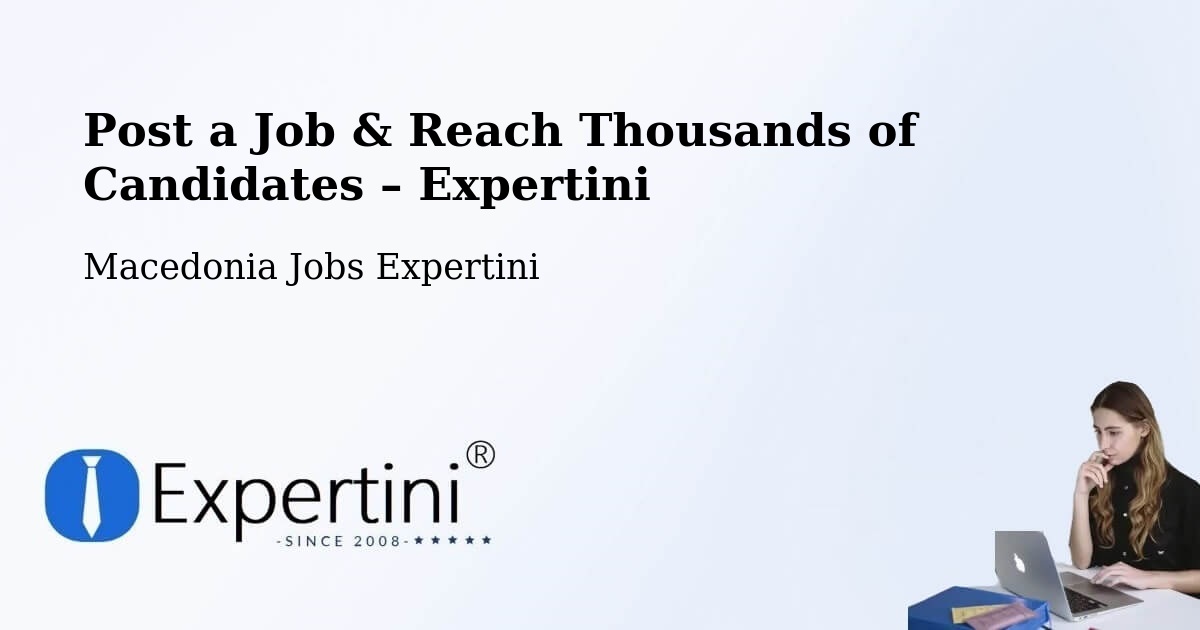 Post a Job in Krani – Hire the Right Talent - Krani, Macedonia Jobs Expertini