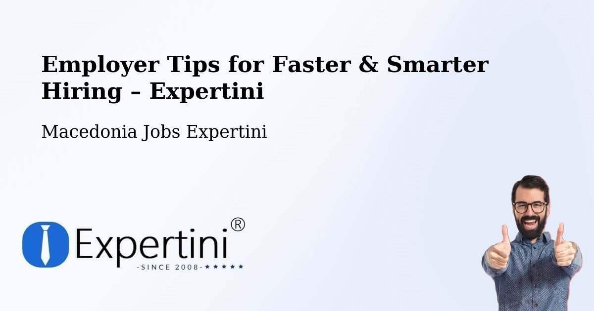 Employer Tips for Hiring & Recruitment – Krani - Krani, Macedonia Jobs Expertini