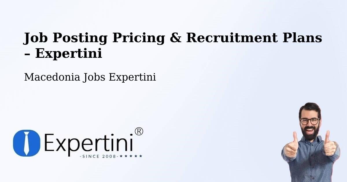 Job Posting Pricing & Recruitment Plans – Krani - Krani, Macedonia Jobs Expertini
